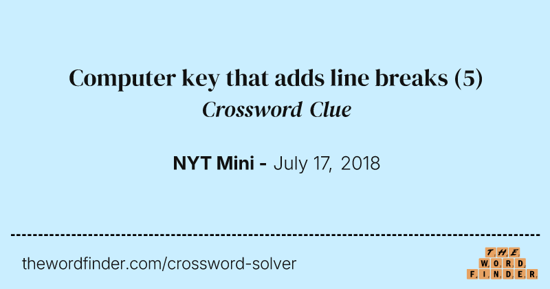 Computer key that adds line breaks crossword clue image