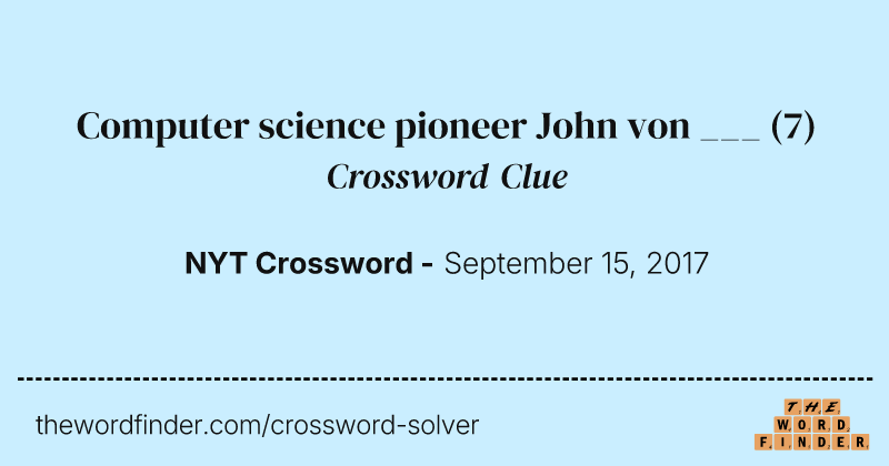 Computer science pioneer John von ___ crossword clue image