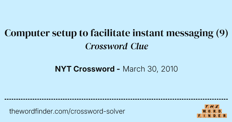 Computer setup to facilitate instant messaging crossword clue image