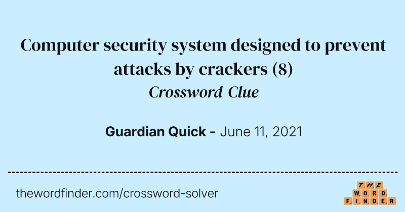 Computer security system designed to prevent attacks by crackers crossword clue image