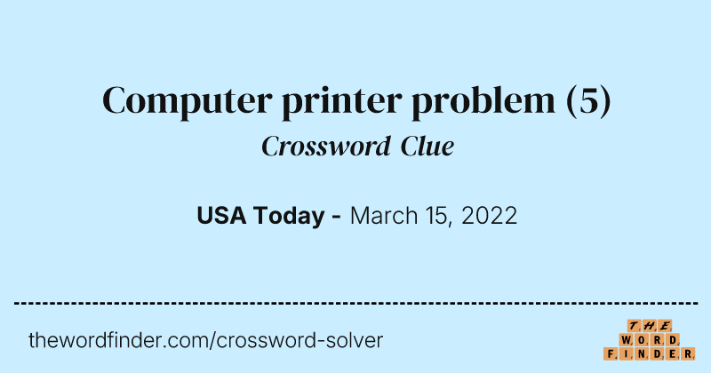 Computer printer problem crossword clue image