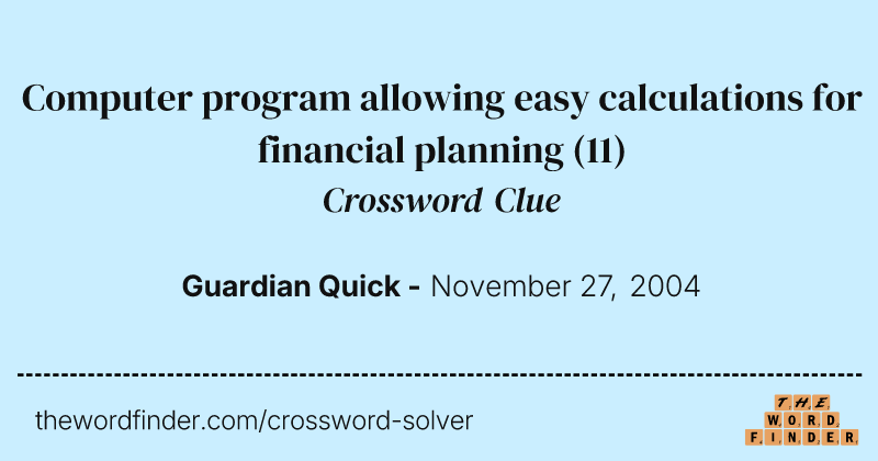 Computer program allowing easy calculations for financial planning crossword clue image