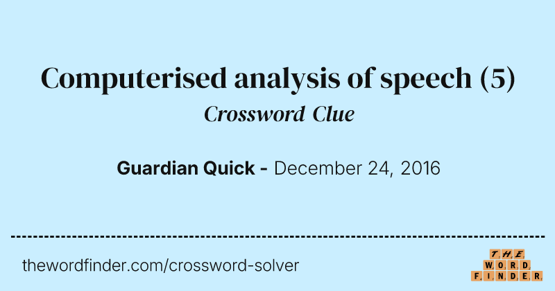 Computerised analysis of speech crossword clue image