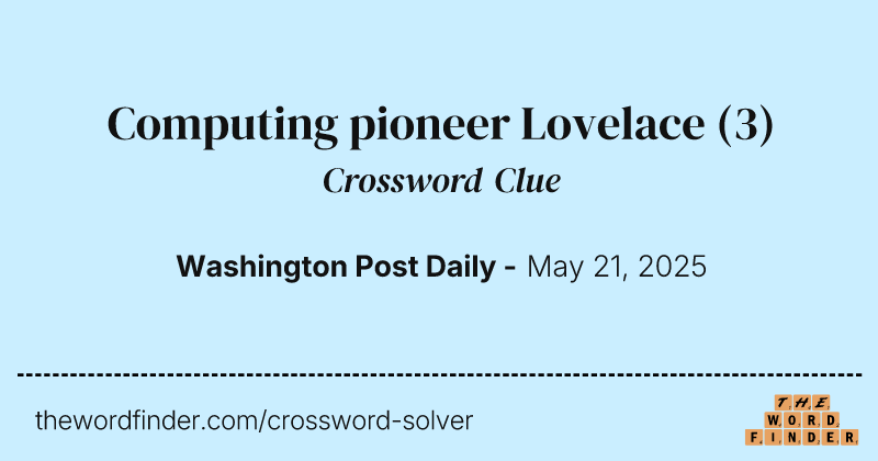 Computing pioneer Lovelace crossword clue image