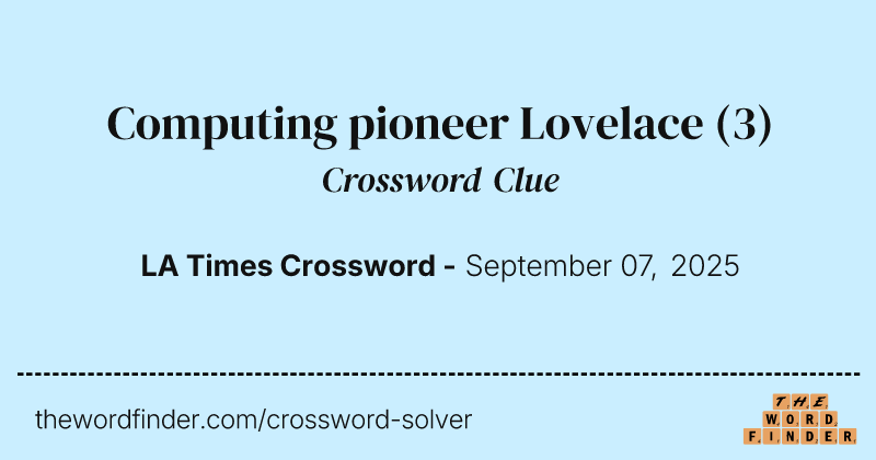 Computing pioneer Lovelace crossword clue image