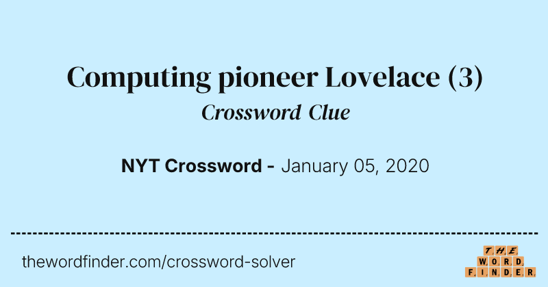Computing pioneer Lovelace crossword clue image
