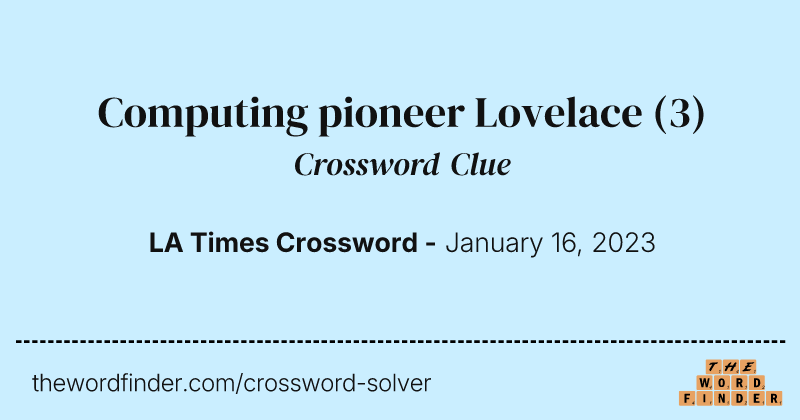 Computing pioneer Lovelace crossword clue image