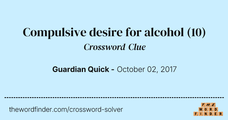 Compulsive desire for alcohol crossword clue image