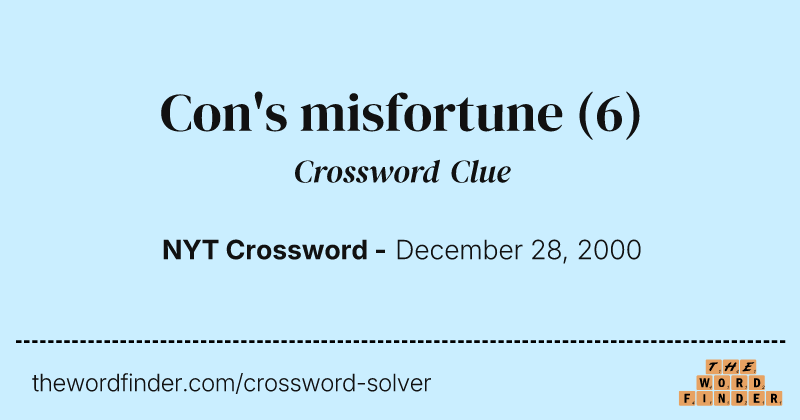 Con's misfortune crossword clue image