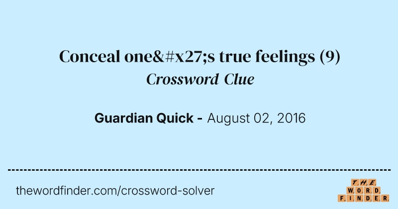 Conceal one's true feelings crossword clue image