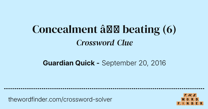 Concealment — beating crossword clue image