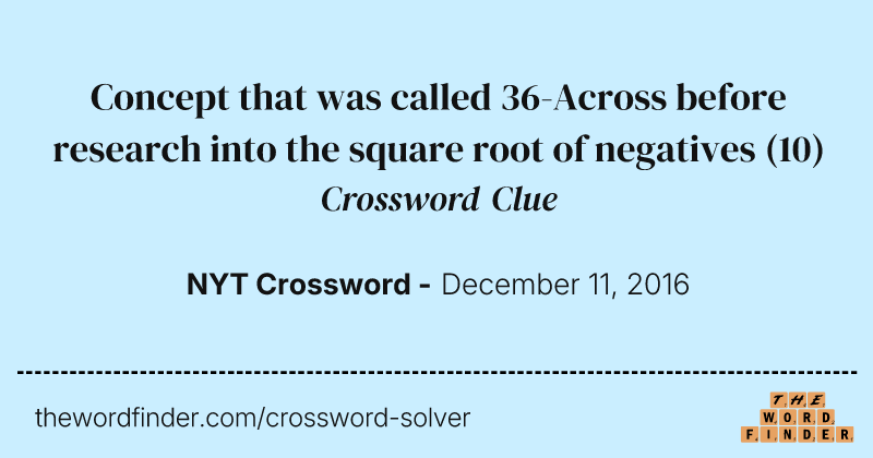 Concept that was called 36-Across before research into the square root of negatives crossword clue image