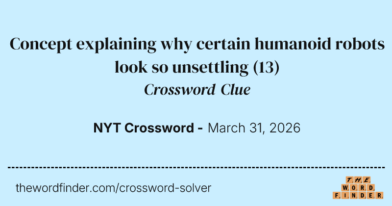 Concept explaining why certain humanoid robots look so unsettling crossword clue image