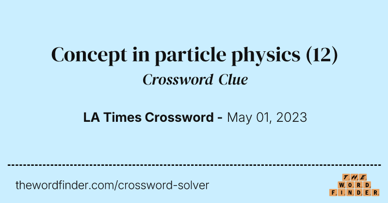 Concept in particle physics crossword clue image