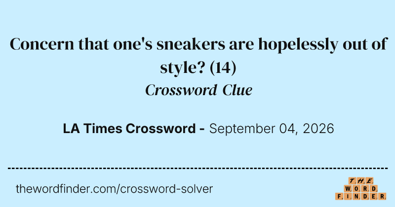 Concern that one's sneakers are hopelessly out of style? crossword clue image