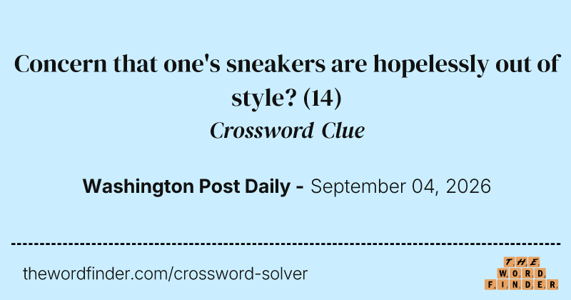 Concern that one's sneakers are hopelessly out of style? crossword clue image