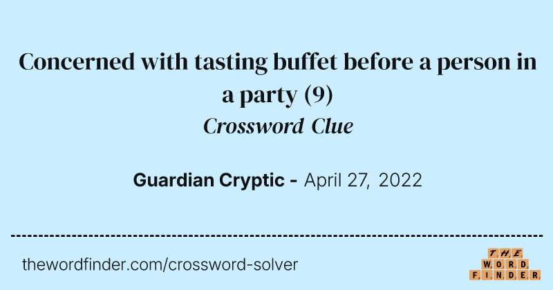 Concerned with tasting buffet before a person in a party crossword clue image