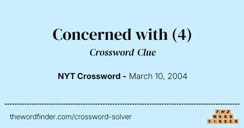 Concerned with crossword clue image