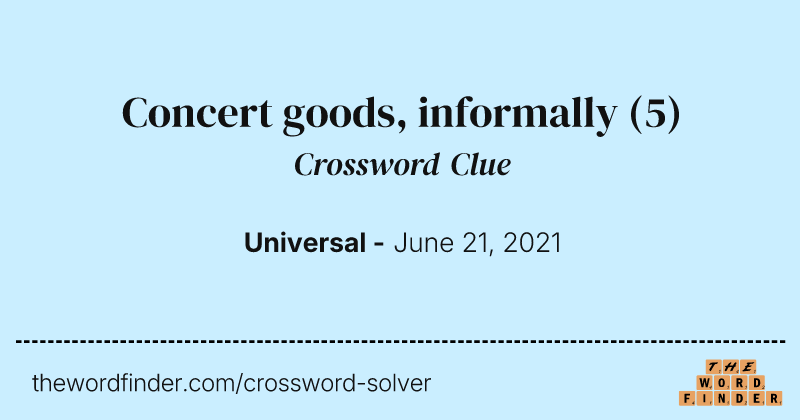 Concert goods, informally crossword clue image