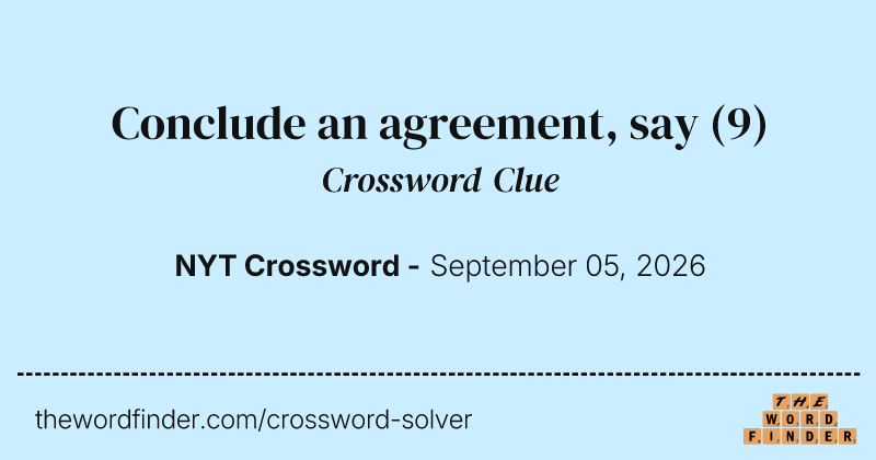 Conclude an agreement, say crossword clue image