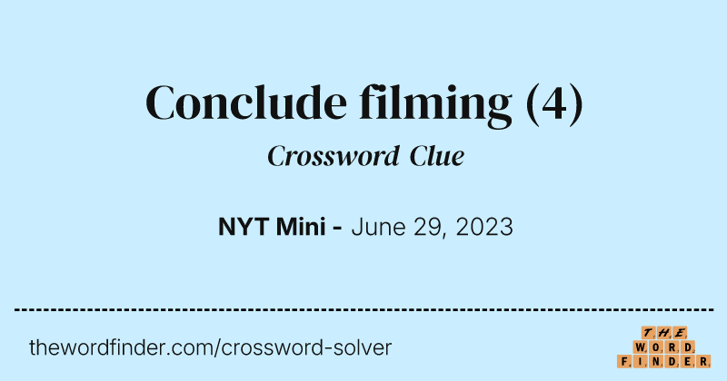 Conclude filming crossword clue image