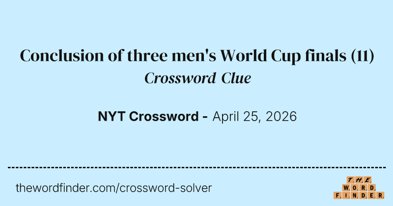 Conclusion of three men's World Cup finals crossword clue image