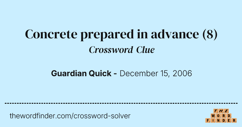 Concrete prepared in advance crossword clue image