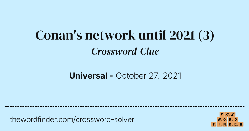 Conan's network until 2021 crossword clue image