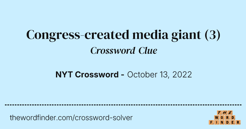Congress-created media giant crossword clue image