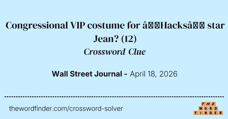 Congressional VIP costume for “Hacks” star Jean? crossword clue image