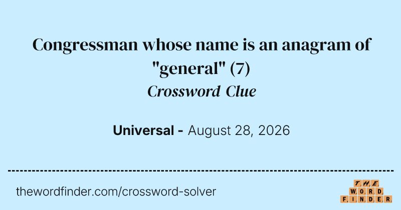 Congressman whose name is an anagram of "general" crossword clue image