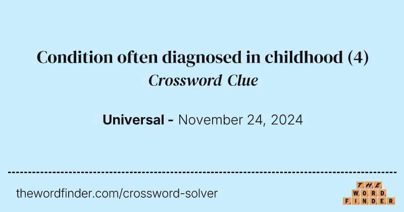 Condition often diagnosed in childhood crossword clue image