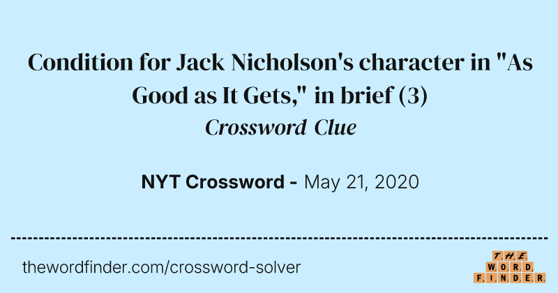 Condition for Jack Nicholson's character in "As Good as It Gets," in brief crossword clue image