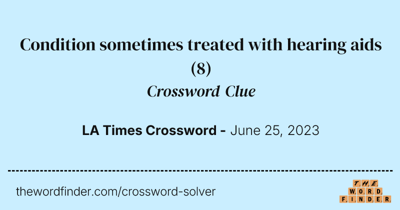 Condition sometimes treated with hearing aids crossword clue image