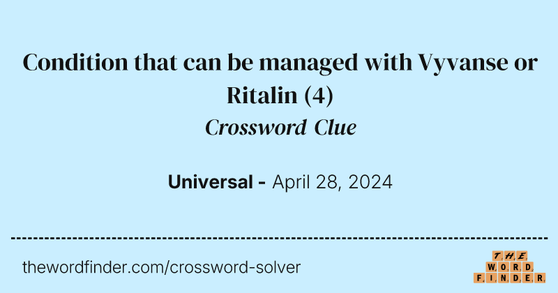 Condition that can be managed with Vyvanse or Ritalin crossword clue image