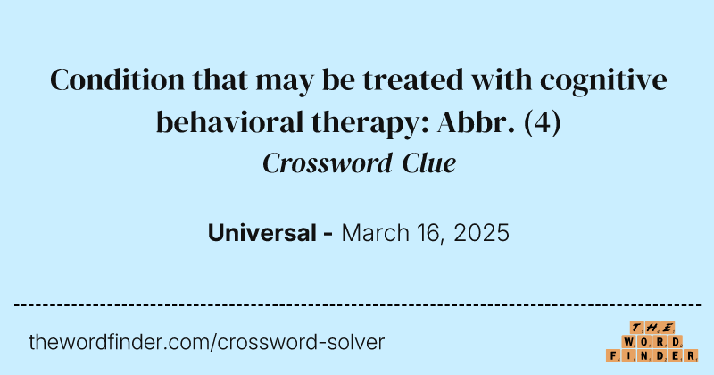 Condition that may be treated with cognitive behavioral therapy: Abbr. crossword clue image