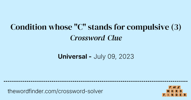 Condition whose "C" stands for compulsive crossword clue image