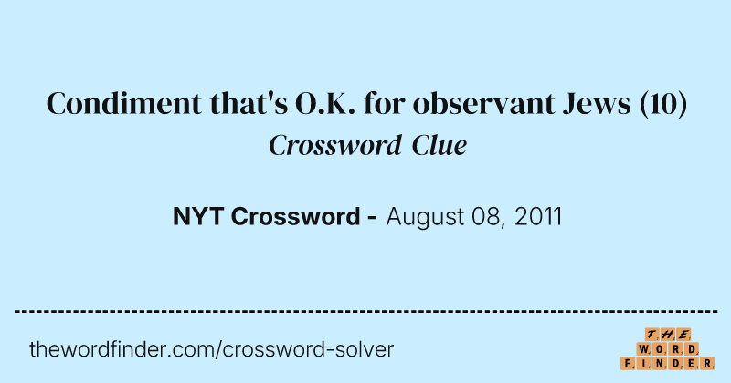 Condiment that's O.K. for observant Jews crossword clue image