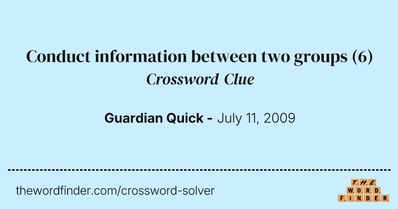 Conduct information between two groups crossword clue image