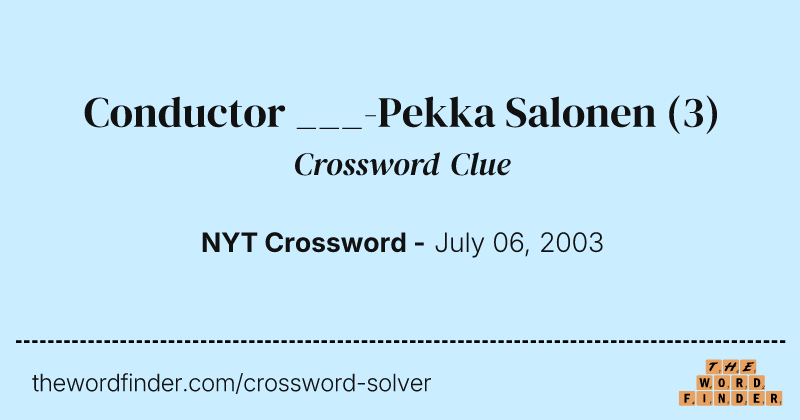Conductor ___-Pekka Salonen crossword clue image