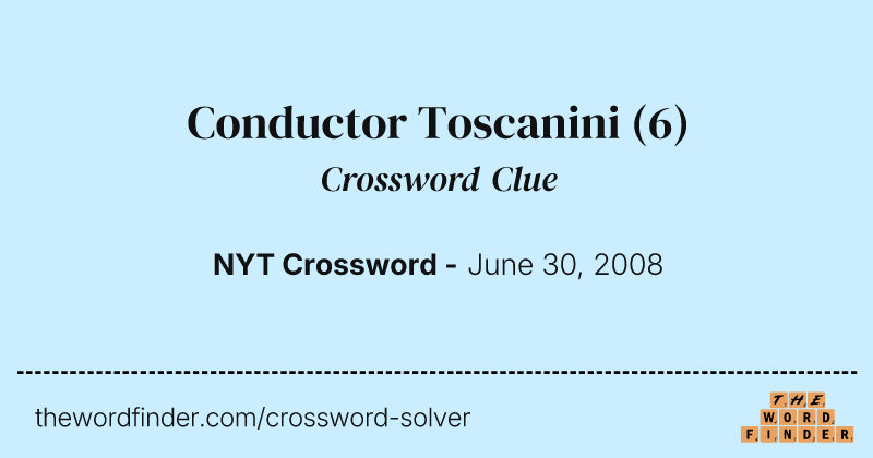Conductor Toscanini crossword clue image