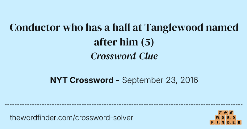 Conductor who has a hall at Tanglewood named after him crossword clue image