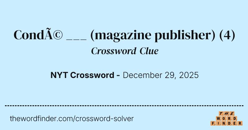 Condé ___ (magazine publisher) crossword clue image