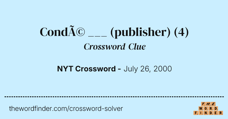Condé ___ (publisher) crossword clue image