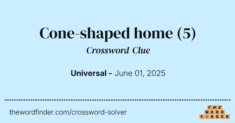 Cone-shaped home crossword clue image
