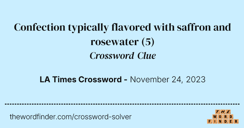 Confection typically flavored with saffron and rosewater crossword clue image