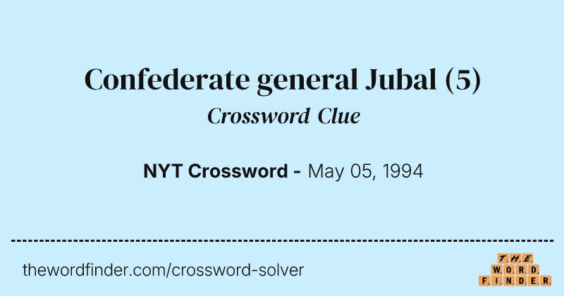 Confederate general Jubal crossword clue image