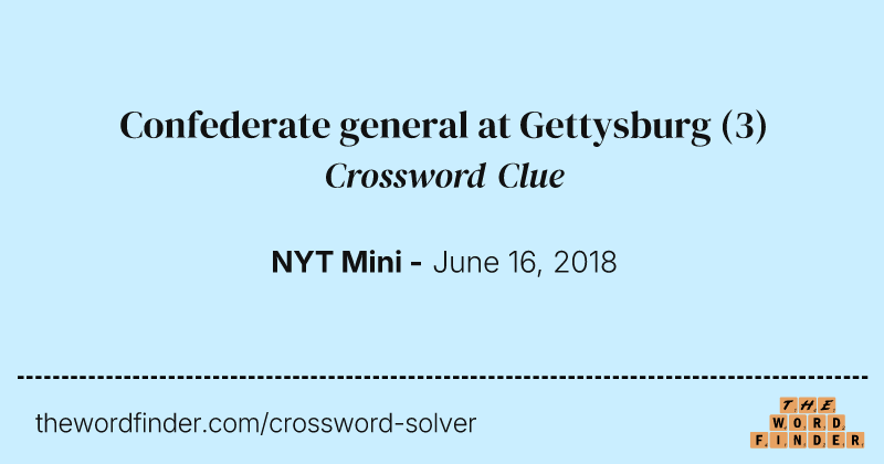 Confederate general at Gettysburg crossword clue image