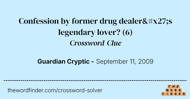 Confession by former drug dealer's legendary lover? crossword clue image