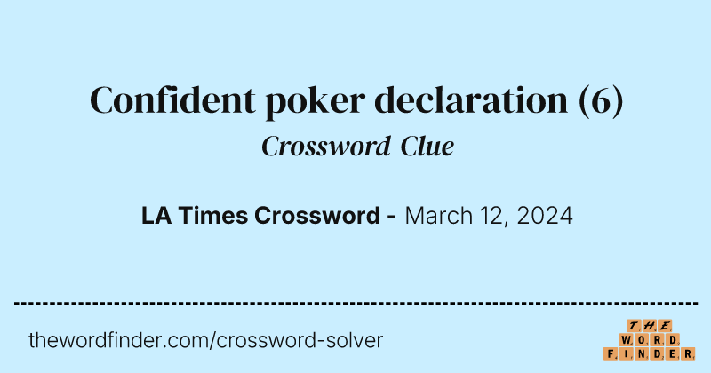 Confident poker declaration crossword clue image